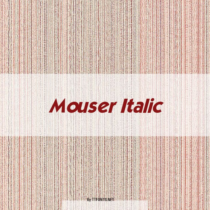 Mouser Italic example